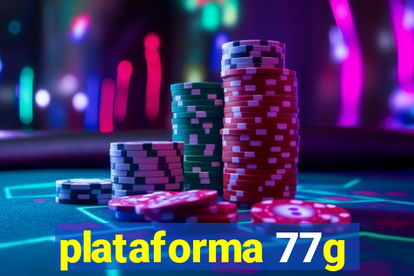 plataforma 77g